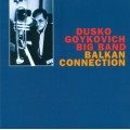  Dusko Goykovich Big Band ‎– Balkan Connection 